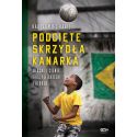 Podcięte skrzydła kanarka. Blaski i cienie brazylijskiego futbolu