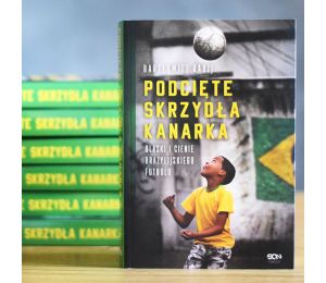Okładka książki "Podcięte skrzydła kanarka. Blaski i cienie brazylijskiego futbolu" na Labotiga.pl 