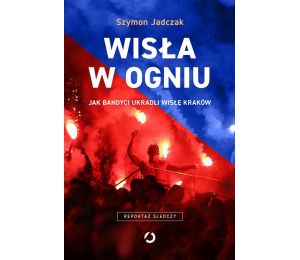 Okładka książki sportowej Wisła w ogniu na Labotiga.pl