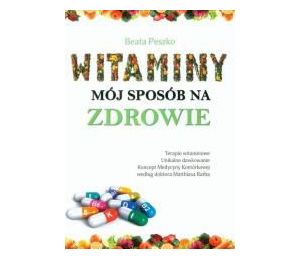 Witaminy, mój sposób na zdrowie