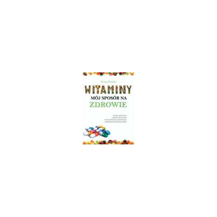 Witaminy, mój sposób na zdrowie