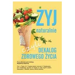Żyj naturalnie, czyli dekalog zdrowego życia