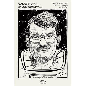Okładka książki Wasz cyrk, moje małpy. Chronologiczny alfabet moich autorów. Tom 1 w księgarni Labotiga