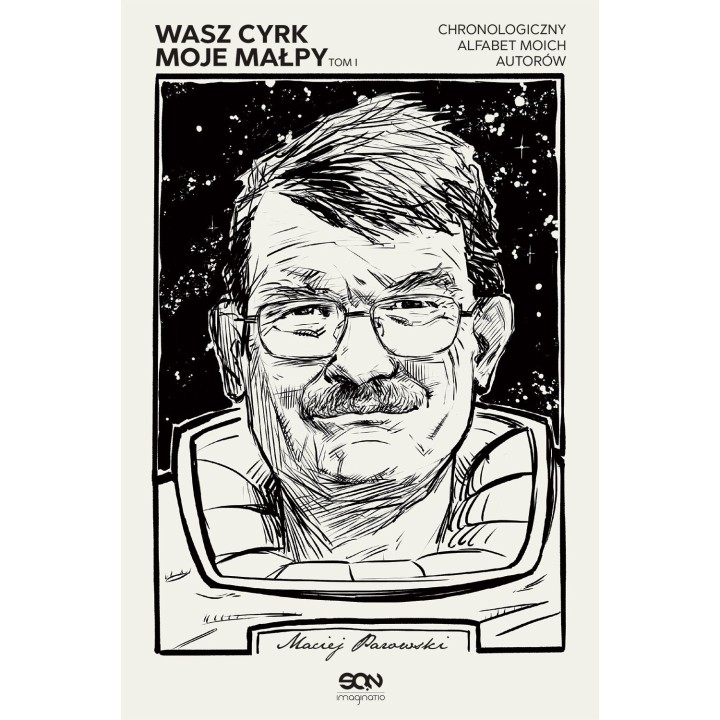 Okładka książki Wasz cyrk, moje małpy. Chronologiczny alfabet moich autorów. Tom 1 w księgarni Labotiga