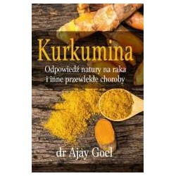 Kurkumina. Odpowiedź natury na raka...