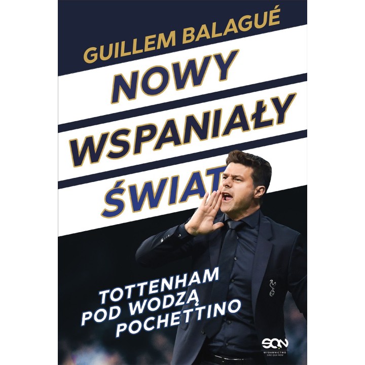 Okładka książki Nowy wspaniały świat. Tottenham pod wodzą Pochettino w księgarni Labotiga