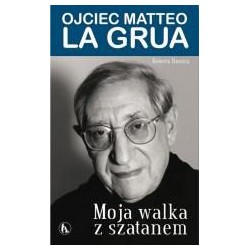 Moja walka z szatanem. Ojciec Matteo La Grua
