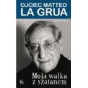 Moja walka z szatanem. Ojciec Matteo La Grua