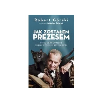 Jak zostałem Prezesem