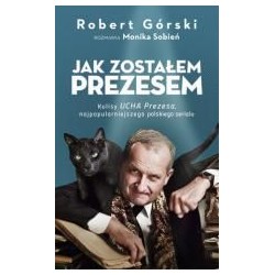 Jak zostałem Prezesem