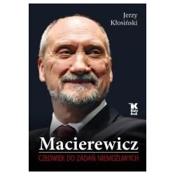 Macierewicz. Człowiek do zadań niemożliwych