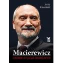 Macierewicz. Człowiek do zadań niemożliwych