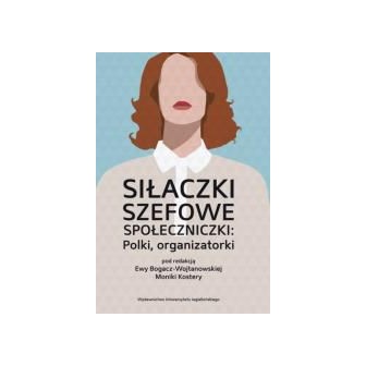 Siłaczki, szefowe, społeczniczki: Polki, organizat
