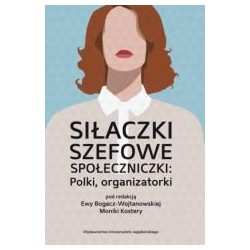 Siłaczki, szefowe, społeczniczki: Polki, organizat