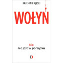 Wołyń. Nic nie jest w porządku