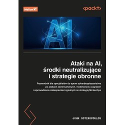Ataki na AI, środki neutralizujące i strategie...
