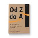 Od Z do A. Jak to zrobiliśmy? Tajniki, zasady i sekrety Amazona (Wydanie II)