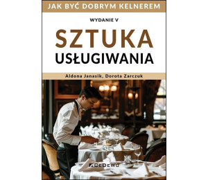 Sztuka usługiwania. Jak zostać dobrym kelnerem w.5