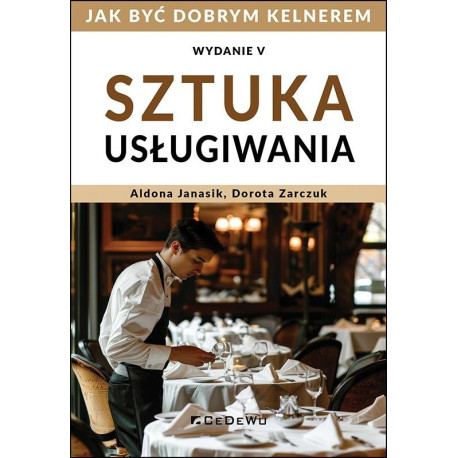 Sztuka usługiwania. Jak zostać dobrym kelnerem w.5
