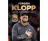 Jurgen Klopp. Człowiek, który zmienił Liverpool