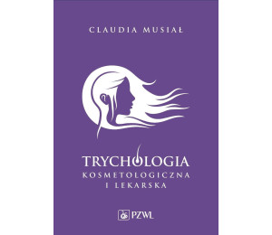 Trychologia kosmetologiczna i lekarska