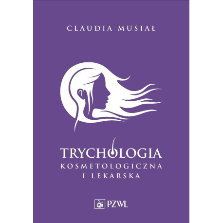Trychologia kosmetologiczna i lekarska