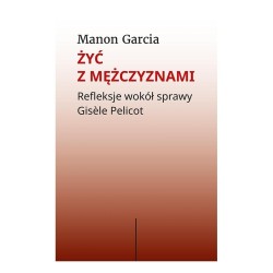 Żyć z mężczyznami. Refleksje wokół sprawy Gisele..