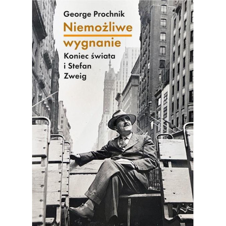 Niemożliwe wygnanie. Koniec świata i Stefan Zweig