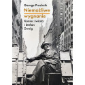 Niemożliwe wygnanie. Koniec świata i Stefan Zweig