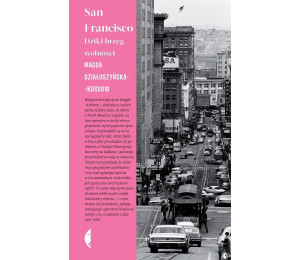 San Francisco. Dziki brzeg wolności