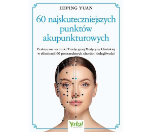 60 najskuteczniejszych punktów akupunkturowych