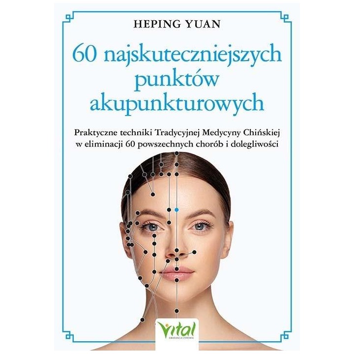 60 najskuteczniejszych punktów akupunkturowych
