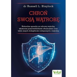Chroń swoją wątrobę. Naturalne sposoby na zdrową..