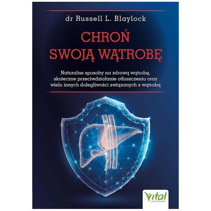 Chroń swoją wątrobę. Naturalne sposoby na zdrową..