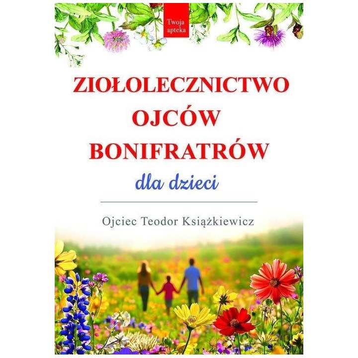 Ziołolecznictwo Ojców Bonifratrów dla dzieci