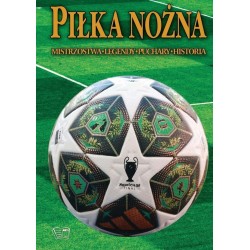 Piłka nożna. Historia, legendy, puchary, historia