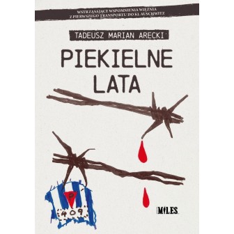 Piekielne lata. Wstrząsające wspomnienia więźnia..