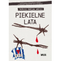 Piekielne lata. Wstrząsające wspomnienia więźnia..