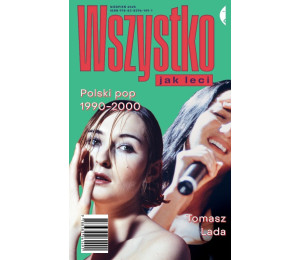 Wszystko jak leci. Polski pop 1990-2000