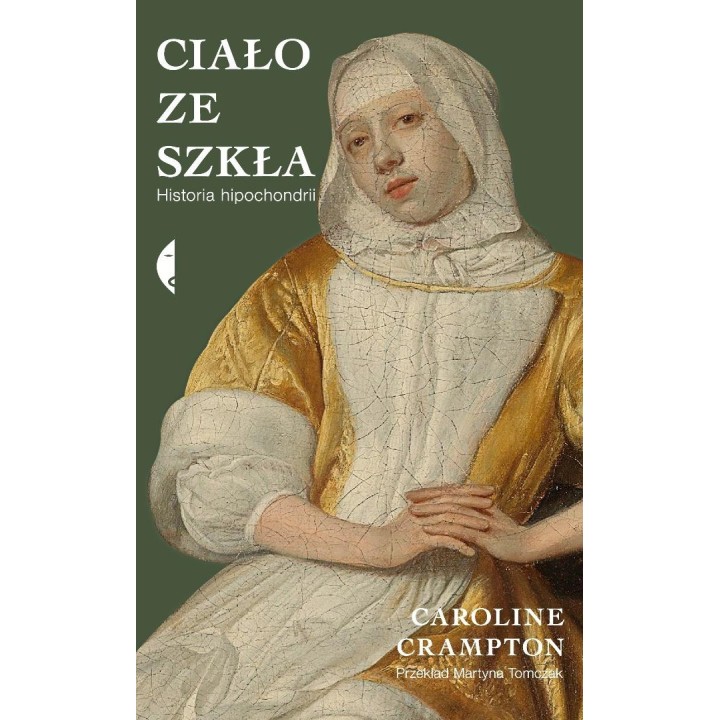Ciało ze szkła. Historia hipochondrii