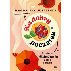 Na dobry początek. Roślinne śniadania pełne smaku