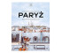 Paryż. Mały atlas hedonistyczny