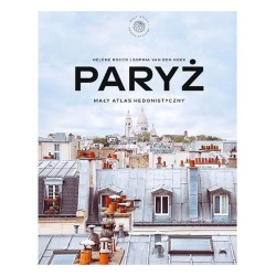 Paryż. Mały atlas hedonistyczny