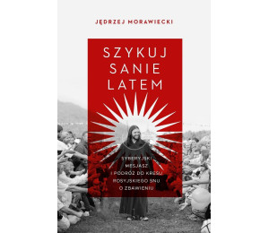 Szykuj sanie latem. Syberyjski mesjasz i podróż..