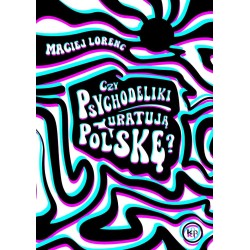 Czy psychodeliki uratują Polskę?