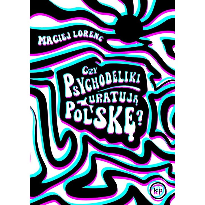 Czy psychodeliki uratują Polskę?