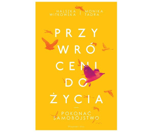 Przywróceni do życia. Pokonać samobójstwo