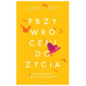 Przywróceni do życia. Pokonać samobójstwo