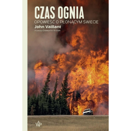 Czas ognia. Opowieść o płonącym świecie