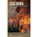 Czas ognia. Opowieść o płonącym świecie